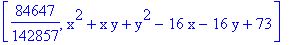 [84647/142857, x^2+x*y+y^2-16*x-16*y+73]